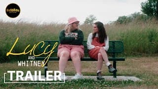 Lucy and Whitney Official Trailer