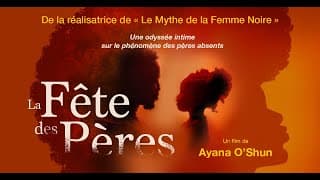 *Nouveau* - Bande-annonce du film "La Fête des Pères", d'Ayana O'Shun
