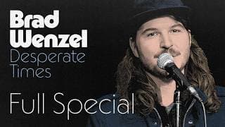 Brad Wenzel: Desperate Times - Full Stand Up Special