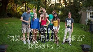 The Making of 'Uncovering Eden' Episode 4: That's A Wrap!