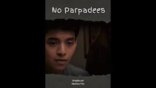 NO PARPADEES