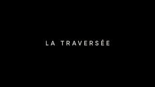 La traversée - Bande-annonce officielle