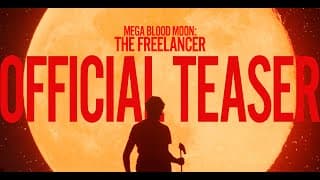 Mega Blood Moon: THE FREELANCER | My Moon is Always Full | Teaser Trailer