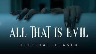 All That Is Evil - Official Teaser Trailer | 2025