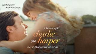 Charlie Harper - Official Trailer | Emilia Jones, Nick Robinson | Only in Theaters September 25