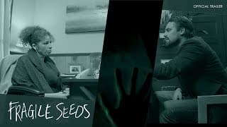 Fragile Seeds | Official Trailer