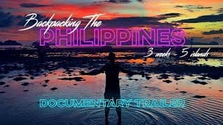 Backpacking The Philippines: 3 Weeks, 5 Islands | Documentary Trailer