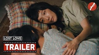 Lost Love (2023) 流水落花 - Movie Trailer - Far East Films