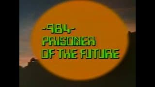 [Trailer] 984 - Prisoner of the Future