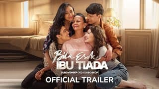 BILA ESOK IBU TIADA - OFFICIAL TRAILER