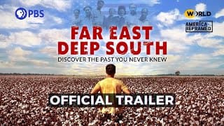 Far East Deep South (Trailer) - PBS/WORLD channel May 4th 2021