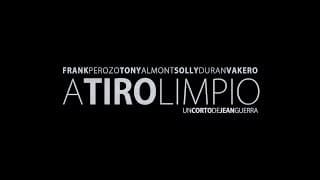 A Tiro Limpio (Cortometraje Oficial HD ©2013)