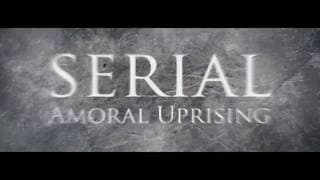 SERIAL: Amoral Uprising Official Trailer