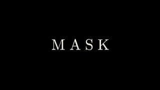 MASK - Trailer