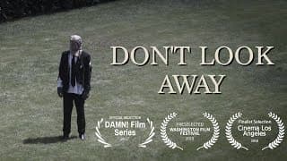 "DON'T LOOK AWAY" A Short Film