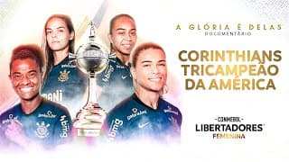 A Glória É Delas: Corinthians campeão da CONMEBOL Libertadores Femenina 2021