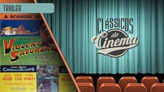 TRAILER - VIOLENT SATURDAY - UM SÁBADO VIOLENTO - 1955