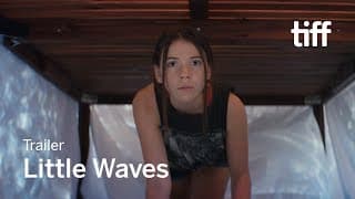 LITTLE WAVES Trailer | TIFF 2018