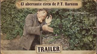 🎬El Aberrante circo de P.T. Barnum 🎬- Trailer pelicula de horror argentina