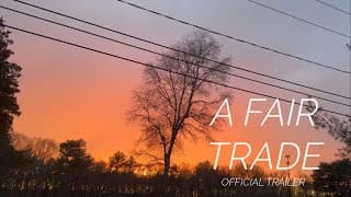 A Fair Trade | OFFICIAL TRAILER