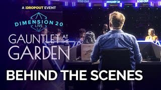 Behind the Scenes of Dimension 20 Live: Gauntlet at the Garden