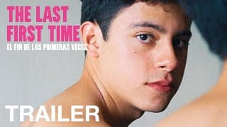 THE LAST FIRST TIME (El fin de las primeras veces) - Official Trailer