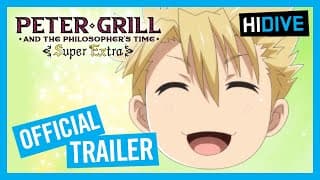 Peter Grill and the Philosopher’s Time - Super Extra!  Official Trailer