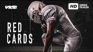 Vice Presents: Red Cards (Series Trailer)