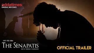 THE SENAPATIS- Official Trailer | Prriyam  | Suvajit | Joy | Riingo | Addatimes