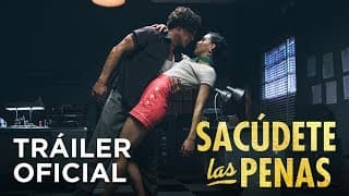 Sacúdete las penas - Tráiler Oficial
