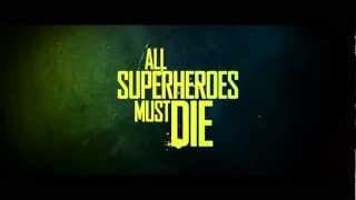 All Superheroes Must Die: OFFICIAL TRAILER