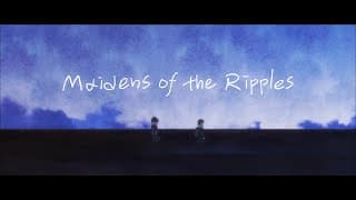 Maidens of the Ripples - Official Trailer