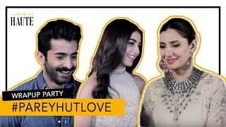 Parey Hut Love Wrap Up Party Exclusive | Mahira Khan | Maya Ali | Haute Reporter | Something Haute