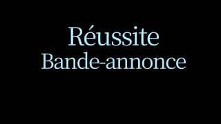 Réussite [ Bande Annonce ]