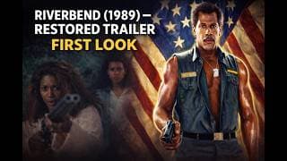 Riverbend (1989) First Look Restored Trailer 6K
