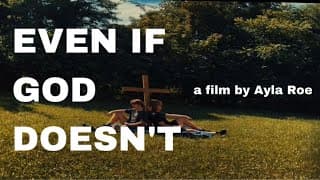 Even If God Doesn’t - a short film by Ayla Roe