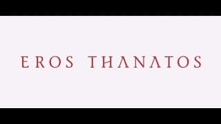 Trailer "Eros Thanatos"