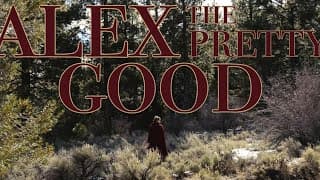 Alex the Pretty Good - Teaser