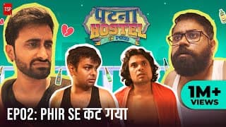 Patna Hostel In Pune | EP2 - Phir Se Kat Gaya ft. Abhinav Anand, Anandeshwar Dwivedi | TSP