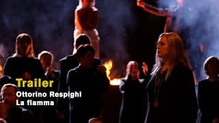 Ottorino Respighi: LA FIAMMA (Official trailer)