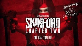 SKINFORD: CHAPTER TWO (2018) - Official Trailer