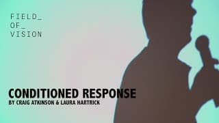 Field of Vision - Conditioned Response