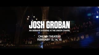 Josh Groban: An Intimate Evening at The Union Chapel (Official Trailer)