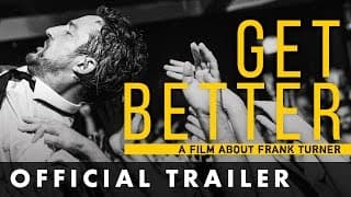 GET BETTER: A FILM ABOUT FRANK TURNER- Official Trailer