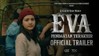 OFFICIAL TRAILER EVA : PENDAKIAN TERAKHIR