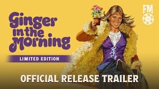 Ginger in the Morning (1974) | Official Limited Edition Trailer Film Masters