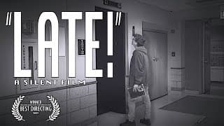 "LATE!" a silent film