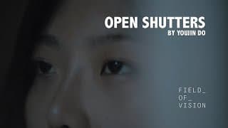 Field of Vision - Open Shutters