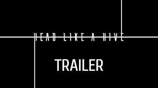 Head Like A Hive | Trailer