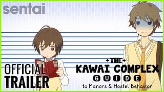The Kawai Complex Guide to Manors & Hostel Behavior Official Trailer